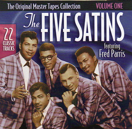 Cat. No. 2337: THE FIVE SATINS ~ THE ORIGINAL MASTER TAPES COLLECTION. VOL. 1. COLLECTABLES COL-CD-7508. (IMPORT).