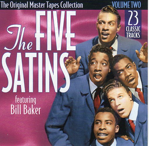 Cat. No. 2338: THE FIVE SATINS ~ THE ORIGINAL MASTER TAPES COLLECTION. VOL. 2. COLLECTABLES COL-CD-7509. (IMPORT).