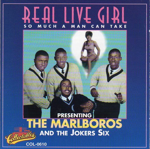 Cat. No. 2273: THE MARLBOROS & THE JOKERS SIX ~ REAL LIVE GIRL / SO MUCH A MAN CAN TAKE. COLLECTABLES COL-CD-0610.