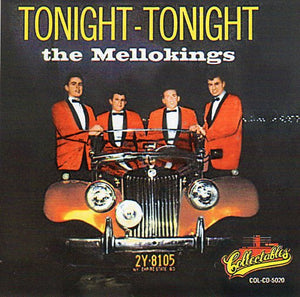Cat. No. 2310: THE MELLO-KINGS ~ TONIGHT TONIGHT. COLLECTABLES COL-CD-5020. (IMPORT).
