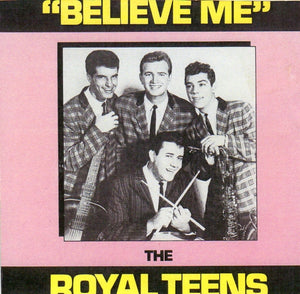 Cat. No. VV 1210: THE ROYAL TEENS - BELIEVE ME. DEMAND DS-0010.