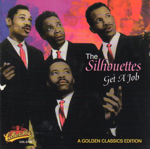 Cat. No. 2479: THE SILHOUETTES ~ GET A JOB. COLLECTABLES COL-CD-5748. (IMPORT).