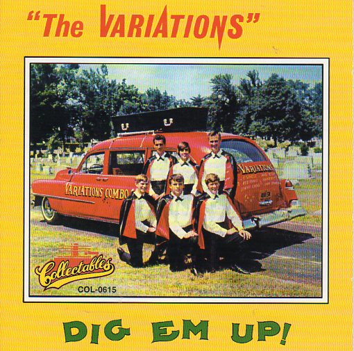Cat. No. 2357: THE VARIATIONS ~ DIG EM UP!. COLLECTABLES COL-CD-0615. (IMPORT)