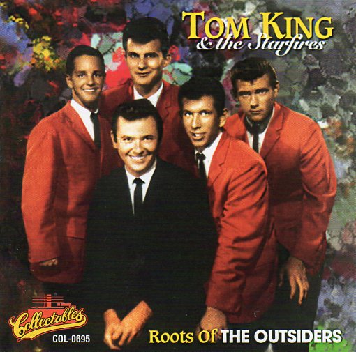 Cat. No. 2276: TOM KING & THE STARFIRES ~ TOM KING & THE STARFIRES - ROOTS OF THE OUTSIDERS. COLLECTABLES COL-CD-0695.