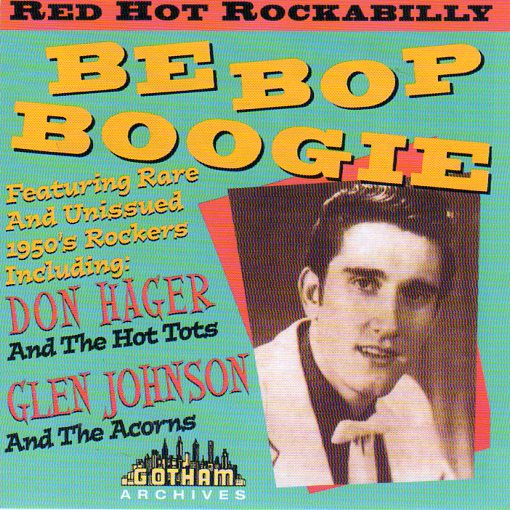 Cat. No. 2468: VARIOUS ARTISTS ~ BE BOP BOOGIE - RED HOT ROCKABILLY. COLLECTABLES COL-CD-5326. (IMPORT).