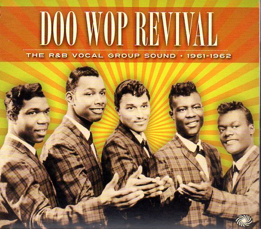Cat. No. 2886: VARIOUS ARTISTS ~ DOO WOP REVIVAL - THE R&B VOCAL GROUP SOUND: 1961-1962. FANTASTIC VOYAGE FTVD190.