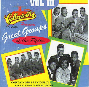 Cat. No. 2313: VARIOUS ARTISTS ~ GREAT GROUPS OF THE '50s. VOL. 3. COLLECTABLES COL-CD-5039. (IMPORT).