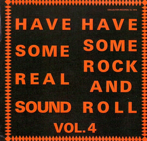 Cat. No. VV 1257: VARIOUS ARTISTS ~ ROCK AND ROLL. VOL. 4. - HAVE SOME REAL SOUND, HAVE SOME ROCK AND ROLL. COLLECTOR RECORDS CL 1016.