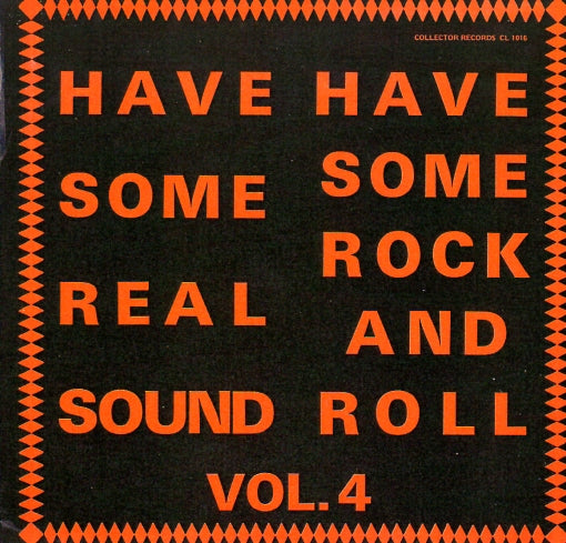 Cat. No. VV 1257: VARIOUS ARTISTS ~ HAVE SOME REAL SOUND, HAVE SOME ROCK AND ROLL. COLLECTOR RECORDS CL 1016.