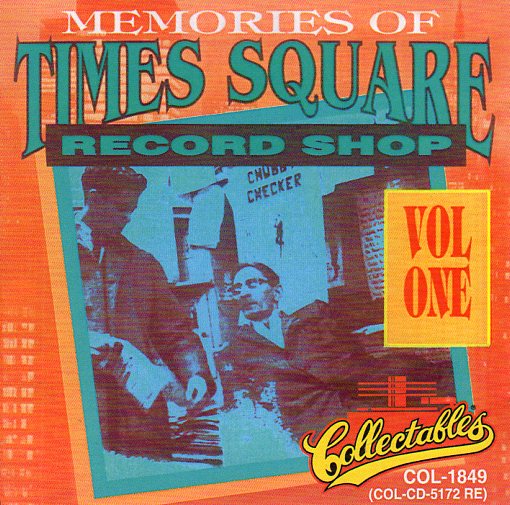 Cat. No. 2318: VARIOUS ARTISTS ~ MEMORIES OF TIMES SQUARE RECORD SHOP. VOL. 1. COLLECTABLES COL-CD-5172. (IMPORT).