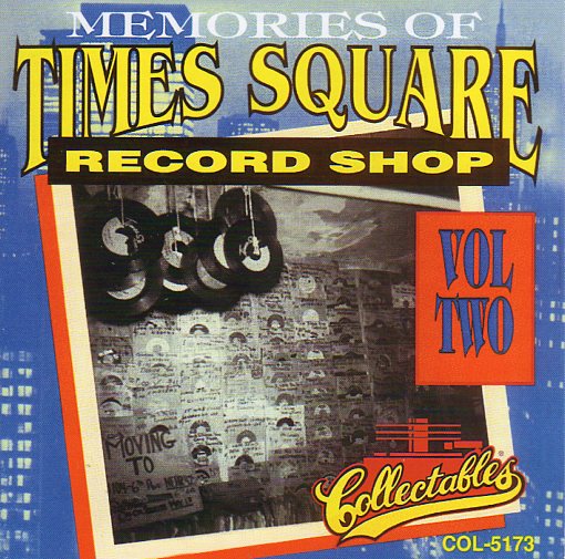 Cat. No. 2319: VARIOUS ARTISTS ~ MEMORIES OF TIMES SQUARE RECORD SHOP. VOL. 2. COLLECTABLES COL-CD-5173. (IMPORT).
