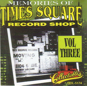 Cat. No. 2320: VARIOUS ARTISTS ~ MEMORIES OF TIMES SQUARE RECORD SHOP. VOL. 3. COLLECTABLES COL-CD-5174. (IMPORT).