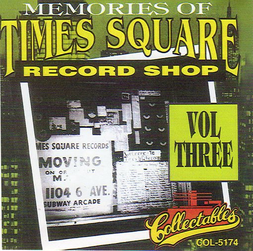 Cat. No. 2320: VARIOUS ARTISTS ~ MEMORIES OF TIMES SQUARE RECORD SHOP. VOL. 3. COLLECTABLES COL-CD-5174. (IMPORT).
