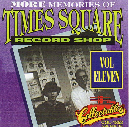 Cat. No. 2332: VARIOUS ARTISTS ~ MORE MEMORIES OF TIMES SQUARE RECORD SHOP. VOL. 11. COLLECTABLES COL-CD-5546. (IMPORT).