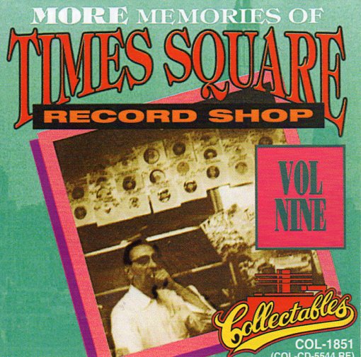 Cat. No. 2330: VARIOUS ARTISTS ~ MORE MEMORIES OF TIMES SQUARE RECORD SHOP. VOL. 9. COLLECTABLES COL-CD-5544. (IMPORT).