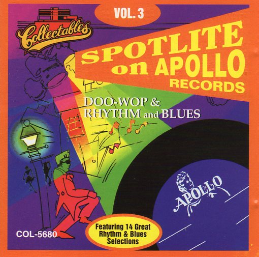 Cat. No. 2255: VARIOUS ARTISTS ~ SPOTLITE ON APOLLO RECORDS. VOL. 3. COLLECTABLES COL-CD-5680. (IMPORT).