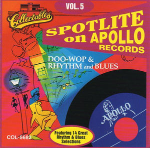 Cat. No. 2257: VARIOUS ARTISTS ~ SPOTLITE ON APOLLO RECORDS. VOL. 5. COLLECTABLES COL-CD-5682. (IMPORT).