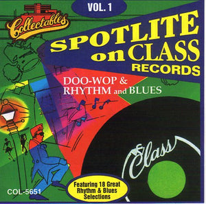 Cat. No. 2261: VARIOUS ARTISTS ~ SPOTLITE ON CLASS RECORDS. VOL. 1. COLLECTABLES COL-CD-5651. (IMPORT).