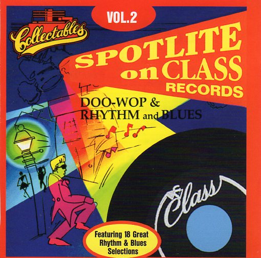 Cat. No. 2262: VARIOUS ARTISTS ~ SPOTLITE ON CLASS RECORDS. VOL. 2. COLLECTABLES COL-CD-5652. (IMPORT).