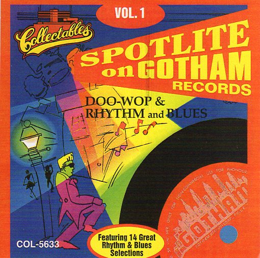 Cat. No. 2480: VARIOUS ARTISTS ~ SPOTLITE ON GOTHAM RECORDS. VOL.1. COLLECTABLES COL-CD-5633. (IMPORT).