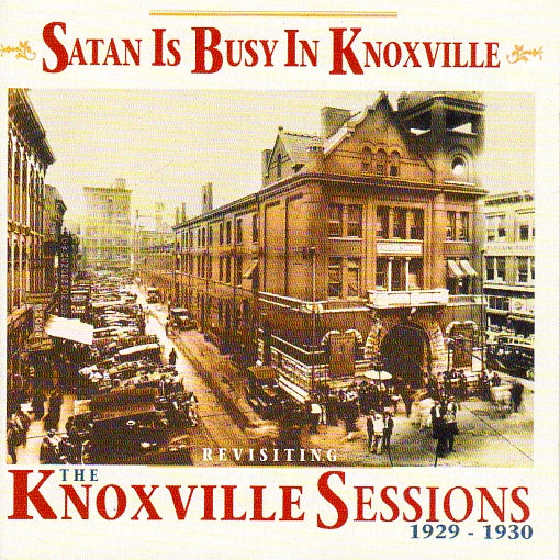 Cat. No. BCD 17593: VARIOUS ARTISTS ~ THE KNOXVILLE SESSIONS 1929-1930 - SATAN IS BUSY IN KNOXVILLE. BCD 17593.