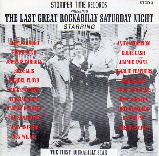 Cat. No. STCD 3: VARIOUS ARTISTS ~ THE LAST GREAT ROCKABILLY SATURDAY NIGHT. STOMPER TIME STCD 3. (IMPORT).