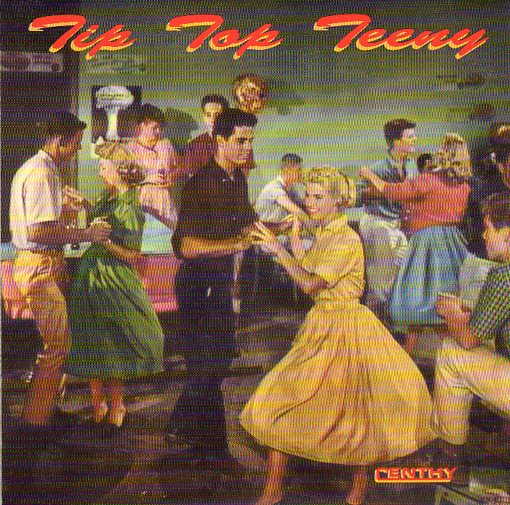 Cat. No. 2677: VARIOUS ARTISTS ~ TIP TOP TEENY. CENTHY CD 2000. (IMPORT).