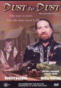 Cat. No. DVD 1052: DUST TO DUST ~ WILLIE NELSON / ROBERT VAUGHAN / GARY CARTER / SACSHA BIESI. RBC ENTERTAINMENT RBC 94278.