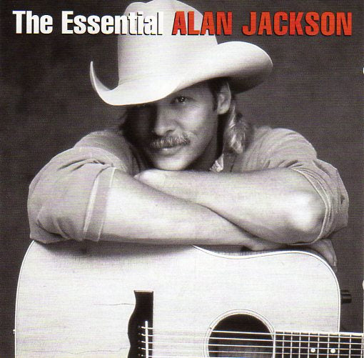 Cat. No. 2166: ALAN JACKSON ~ THE ESSENTIAL ALAN JACKSON. ARISTA 88691967972.