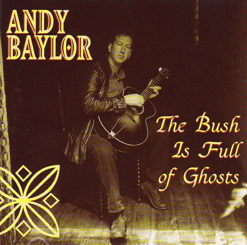 Cat. No. 2096: ANDY BAYLOR ~ THE BUSH IS FULL OF GHOSTS. NO LABEL.