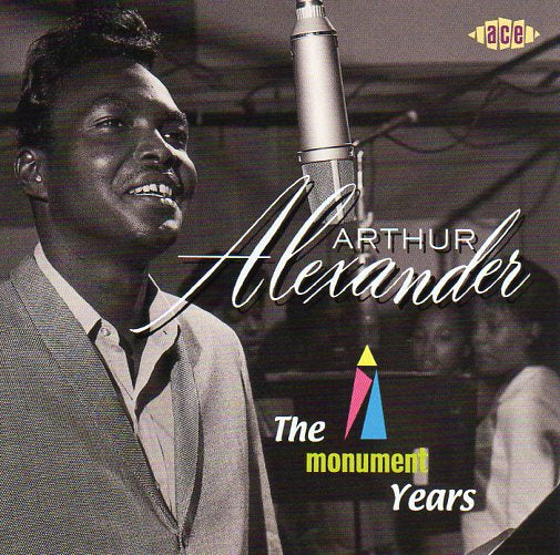 Cat. No. CDCHD 805: ARTHUR ALEXANDER ~ THE MONUMENT YEARS. ACE RECORDS CDCHD 805. (IMPORT).
