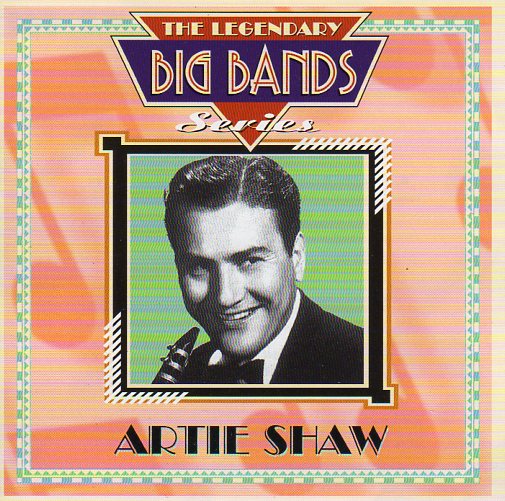 Cat. No. 1189: ARTIE SHAW ~ THE LEGENDARY BIG BANDS SERIES - ARTIE SHAW. CASTLE / PULSE PLS CD 402. (IMPORT).