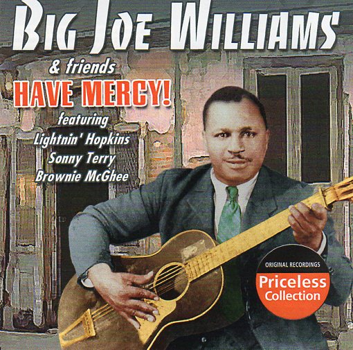 Cat. No. 2179: BIG JOE WILLIAMS & FRIENDS ~ HAVE MERCY! COLLECTABLES COL-CD 0915.