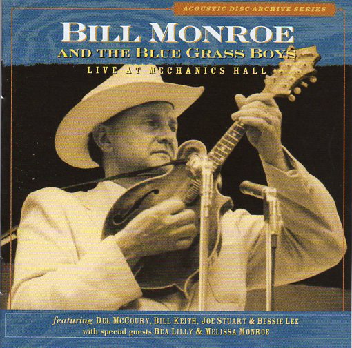 Cat. No. 1428: BILL MONROE & THE BLUE GRASS BOYS ~ LIVE AT MECHANICS HALL. ACOUSTIC DISC ACD-59. (IMPORT).