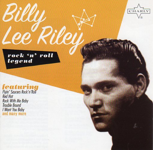 Cat. No. 1938: BILLY LEE RILEY ~ ROCK'N'ROLL LEGEND. CHARLY CRR0320. (IMPORT).