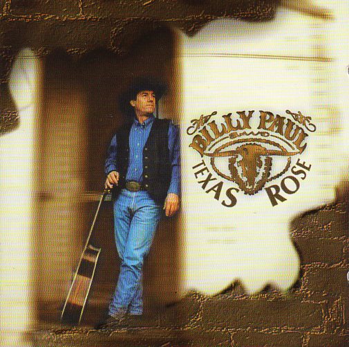 Cat. No. BCD 16155: BILLY PAUL ~ TEXAS ROSE. BEAR FAMILY BCD 16155. (IMPORT).