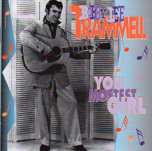 Cat. No. BCD 15887: BOBBY LEE TRAMMELL ~ YOU MOSTEST GIRL. BEAR FAMILY BCD 15887. (IMPORT).