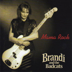 Cat. No. 1184: BRANDI AND THE BADCATS ~ MAMA ROCK. MUSTANG RECORDS MUSCD 001.