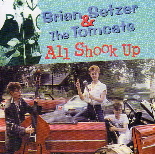 Cat. No. 2592: BRIAN SETZER & THE TOMCATS ~ ALL SHOOK UP – LIVE AT TKs, MAY 30,1980 (SECOND SET). COLLECTABLES COL-CD-0705. (IMPORT).