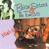Cat. No. 2589: BRIAN SETZER & THE TOMCATS ~ HIGH SCHOOL CONFIDENTIAL. LIVE AT TKs, MAY 24, 1980 (FIRST SET). COLLECTABLES COL-CD-0702. (IMPORT).