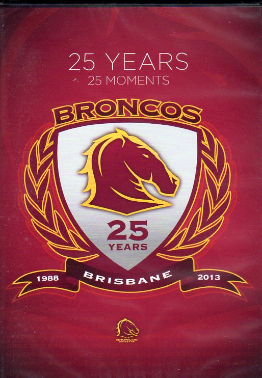 Cat. No. DVDS 1146: BRONCOS - 25 YEARS. 25 MOMENTS. NRL / BEYOND4558.