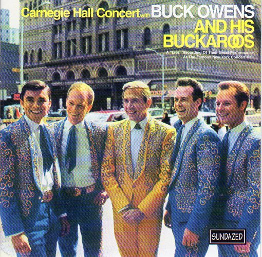 Cat. No. SC 11090: BUCK OWENS AND HIS BUCKAROOS ~ CARNEGIE HALL CONCERT. SUNDAZED SC 11090. (IMPORT).