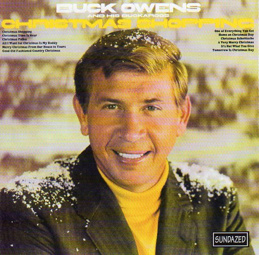 Cat. No. SC 6163: BUCK OWENS AND HIS BUCKAROOS ~ CHRISTMAS SHOPPING. SUNDAZED SC 6163. (IMPORT).