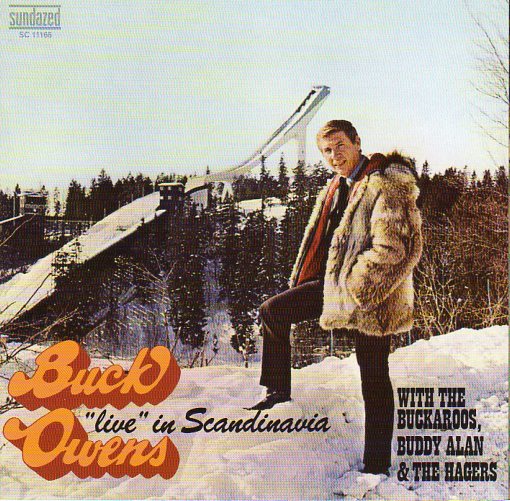 Cat. No. SC 11166: BUCK OWENS AND HIS BUCKAROOS ~ LIVE IN SCANDINAVIA. SUNDAZED SC 11166. (IMPORT).