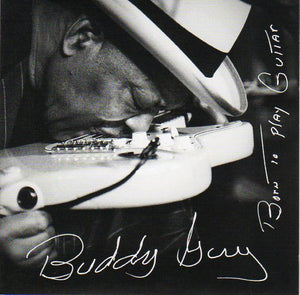 Cat. No. 2752: BUDDY GUY ~ BORN TO PLAY GUITAR. SILVERTONE / RCA 88875120372