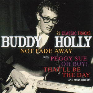 Cat. No. 2033: BUDDY HOLLY ~ NOT FADE AWAY - 21 CLASSIC TRACKS. REMEMBER RMB 75143.