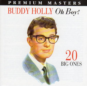 Cat. No. 1093: BUDDY HOLLY ~ OH BOY! (PREMIUM MASTERS SERIES) MCA/CASTLE PCD 10015