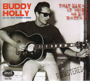 Cat. No. RCCD 3060: BUDDY HOLLY ~ THAT MAKES IT SOUND SO MUCH BETTER. ROLLERCOASTER RCCD 3060 (IMPORT).