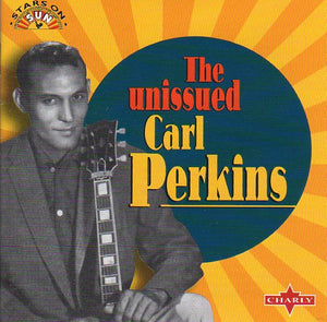 Cat. No. 1012: CARL PERKINS ~ THE UNISSUED CARL PERKINS. CHARLY CPCD 8301.