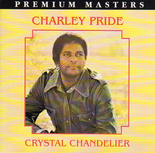 Cat. No. 1246: CHARLEY PRIDE ~ CRYSTAL CHANDELIER. BMG / CASTLE PCD 10033